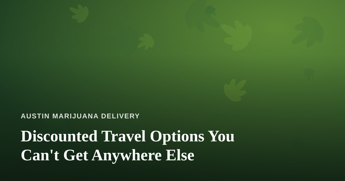 Discounted Travel Options You Can’t Get Anywhere Else